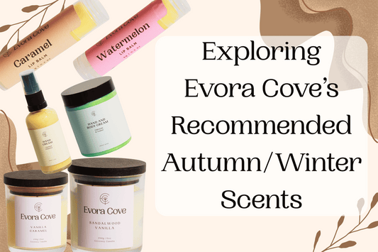 Cosy Up with Evora Cove: Our Favourite Autumn/Winter Scents
